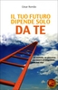 Il Tuo Futuro Dipende Solo da Te