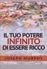 Il Tuo Potere Infinito di Essere Ricco