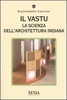 Il Vastu - La Scienza dell