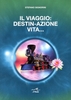 Il Viaggio: Destin-Azione Vita