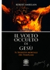 Il Volto Occulto di Gesù