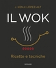 Il Wok - Ricette e Tecniche