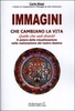 Immagini che Cambiano la Vita