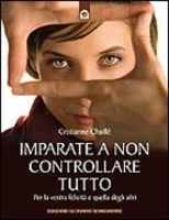 Imparate a non Controllare Tutto
