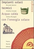 Impianti Solari Termici Acqua Calda con l