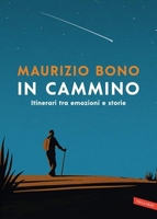 In Cammino. Itinerari tra Emozioni e Storie