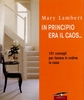 In principio era il Caos...