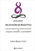 Incantesimi dei Barattoli - Libro Bianco Vol.1