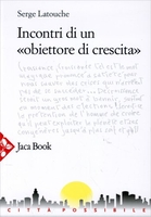 Incontri di un Obiettore di Crescita