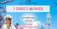 Incontro "Yoga Giapponese - I dieci mondi" con Selene Calloni Williams - Giovedì 9 febbraio 2023