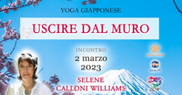 Incontro "Yoga Giapponese - Uscire dal muro" con Selene Calloni Williams - Giovedì 2 marzo 2023