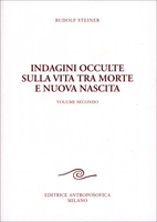 Indagini Occulte sulla Vita tra Morte e Nuova Nascita - Volume 2