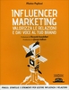 Influencer Marketing - Valorizza le Relazioni e dai Voce al Tuo Brand