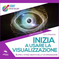 Inizia a Usare la Visualizzazione (Audiolibro Mp3)