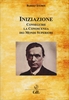 Iniziazione - Conseguire la Conoscenza dei Mondi Superiori