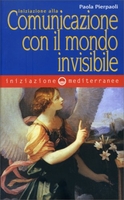 Iniziazione alla Comunicazione con il Mondo Invisibile