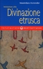 Iniziazione alla Divinazione Etrusca
