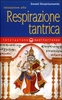 Iniziazione alla Respirazione Tantrica