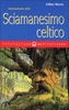 Iniziazione allo Sciamanesimo Celtico