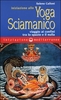 Iniziazione allo Yoga Sciamanico