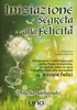 Iniziazione Segreta alla Felicità