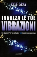 Innalza le Tue Vibrazioni