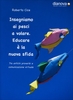 Insegniamo ai Pesci a Volare - Educare E