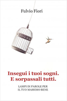 Insegui i Tuoi Sogni. E Sorpassali Tutti