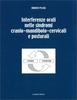 Interferenze Orali nelle Sindromi Cranio-Mandibolo-Cervicali e Posturali
