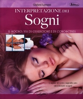 Interpretazione dei Sogni - Il Sogno: Via di Guarigione e di Conoscenza