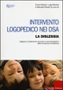 Intervento Logopedico nei DSA - Vol. 1: La Dislessia