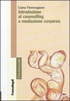 Introduzione al Counselling a Mediazione Corporea