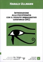 Introduzione alla Psicoterapia con il Vissuto Immaginativo Catatimico (VIC)