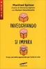 Invecchiando si Impara