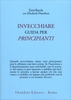 Invecchiare. Guida per Principianti
