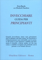 Invecchiare. Guida per Principianti