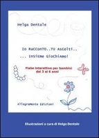Io Racconto... Tu Ascolti... Insieme Giochiamo!