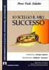Io Scelgo il Mio Successo