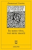 Io Sono Vivo,  Voi Siete Morti