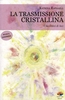 La trasmissione cristallina