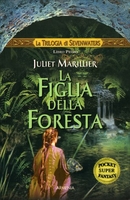 La Trilogia di Sevenwaters - Vol. 1: La Figlia della Foresta