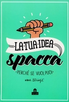 La Tua Idea Spacca
