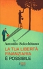 La Tua Libertà Finanziaria è Possibile