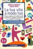 La Tua Vita a Modo Tuo