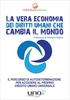 La Vera Economia dei Diritti Umani che Cambia il Mondo
