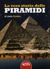 La Vera Storia delle Piramidi