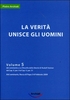 La Verità Unisce gli Uomini - Volume 5