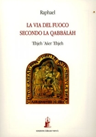 La Via del Fuoco Secondo la Qabbalah