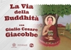 La Via della Buddhità (Videocorso Digitale) Streaming - Da vedere online
