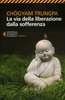 La Via della Liberazione dalla Sofferenza